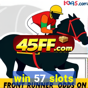 win 57 slots